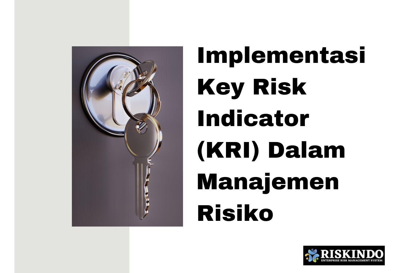 Implementasi Indikator Risiko Kunci (KRI) dalam manajemen risiko